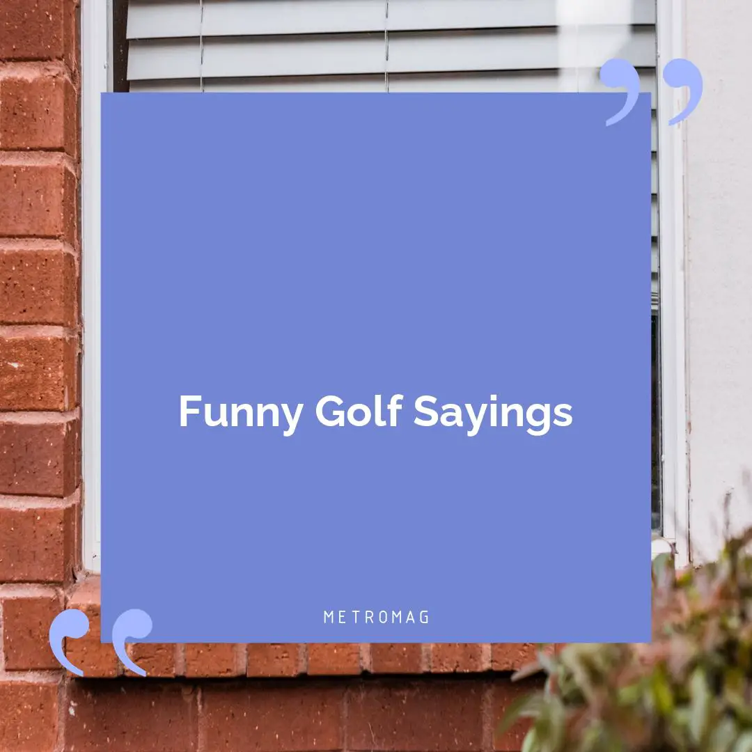 Funny Golf Sayings