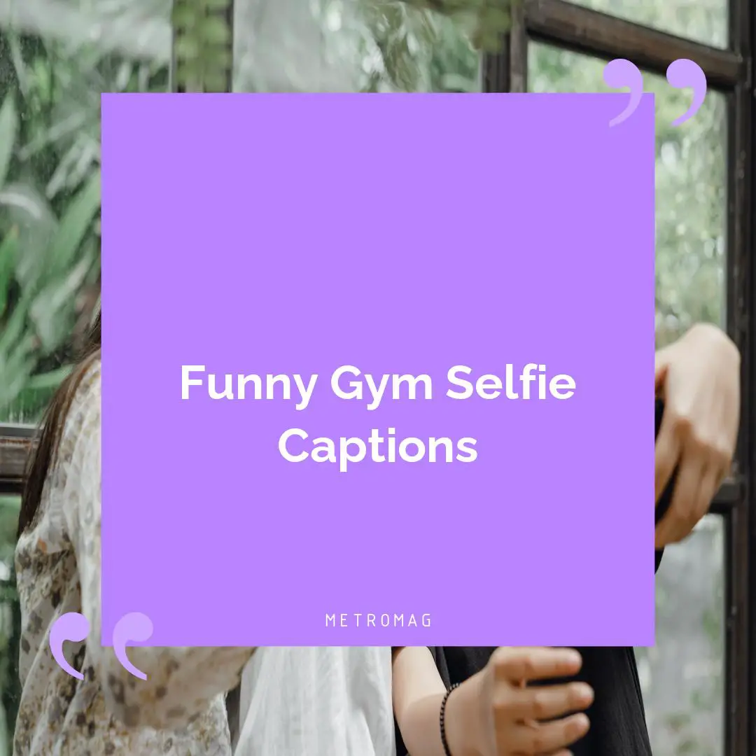 Funny Gym Selfie Captions