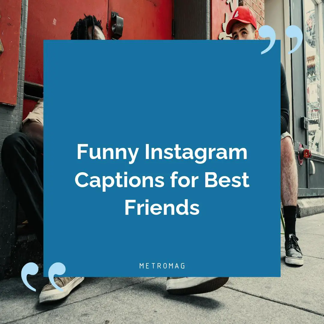 Funny Instagram Captions for Best Friends