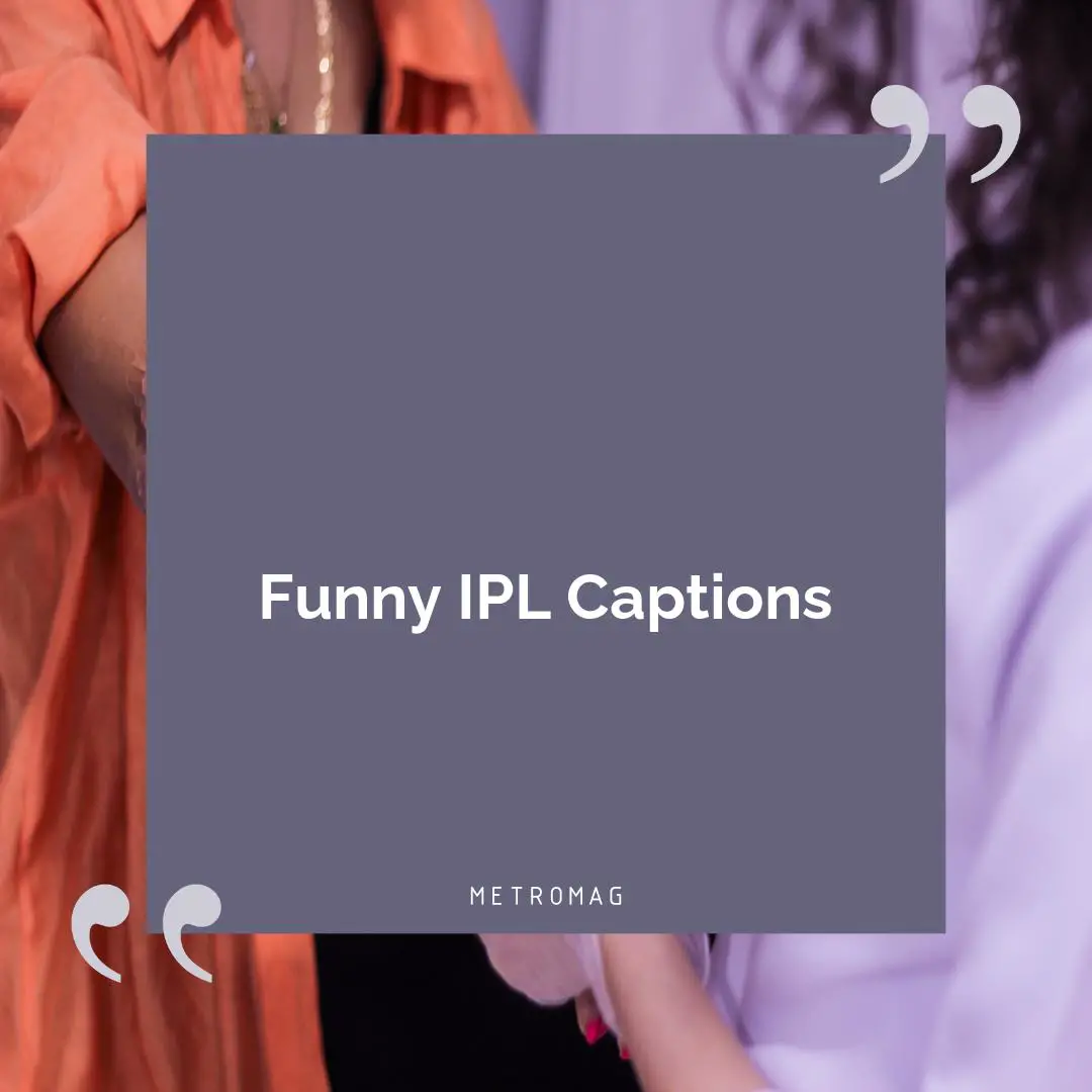 Funny IPL Captions