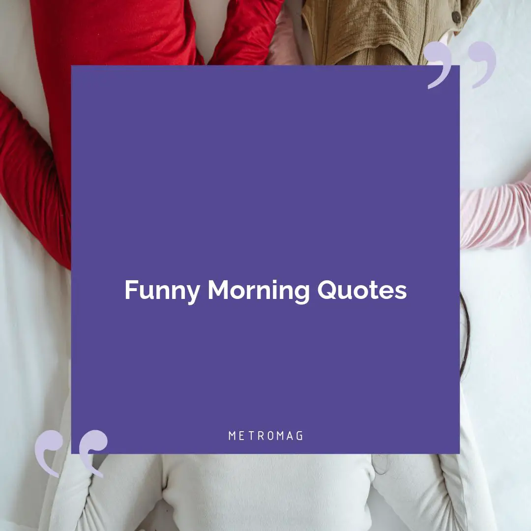 Funny Morning Quotes