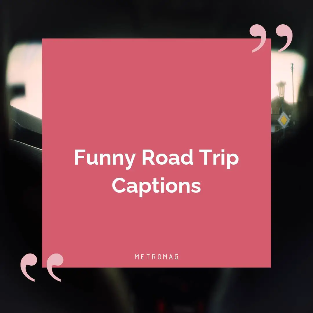 Funny Road Trip Captions