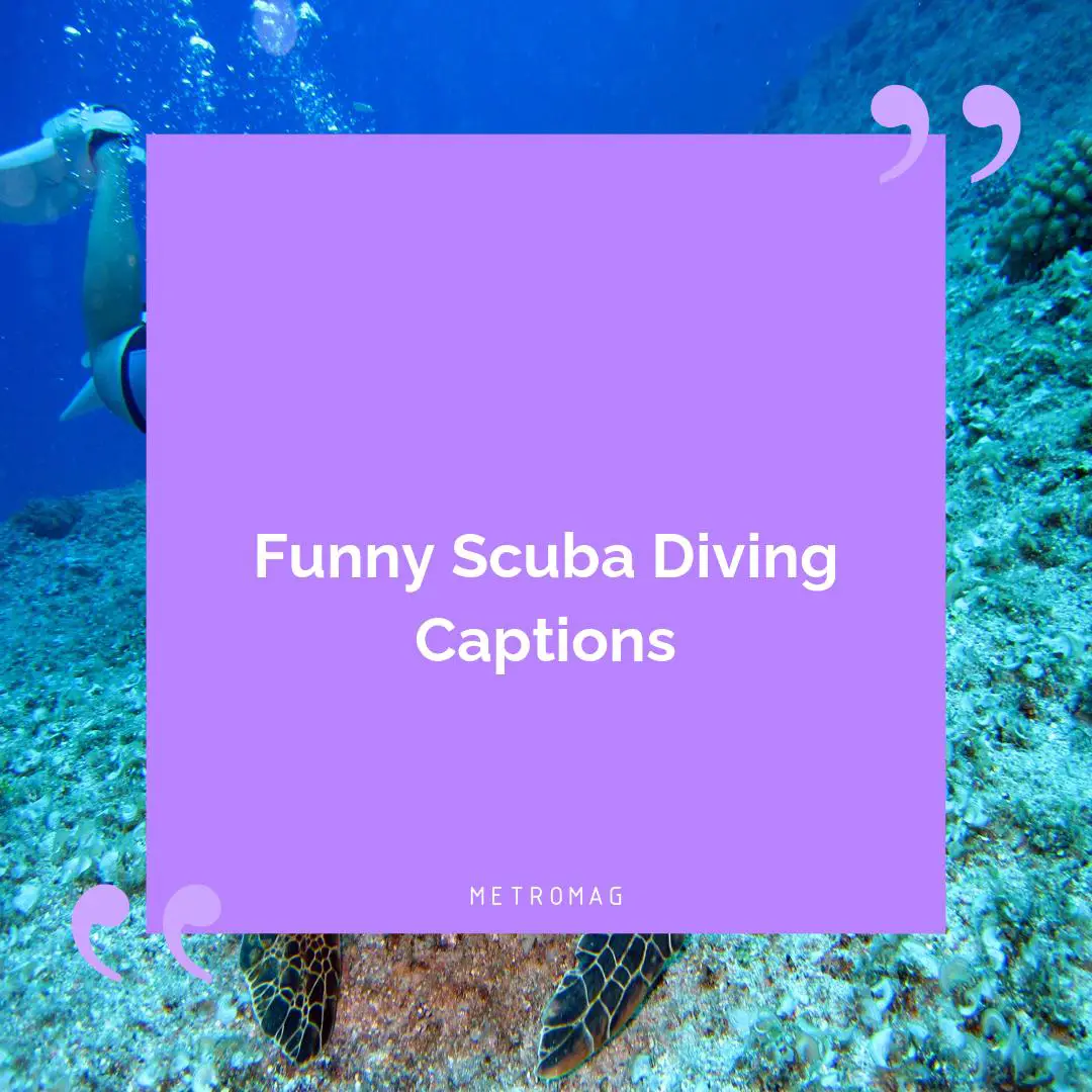 Funny Scuba Diving Captions