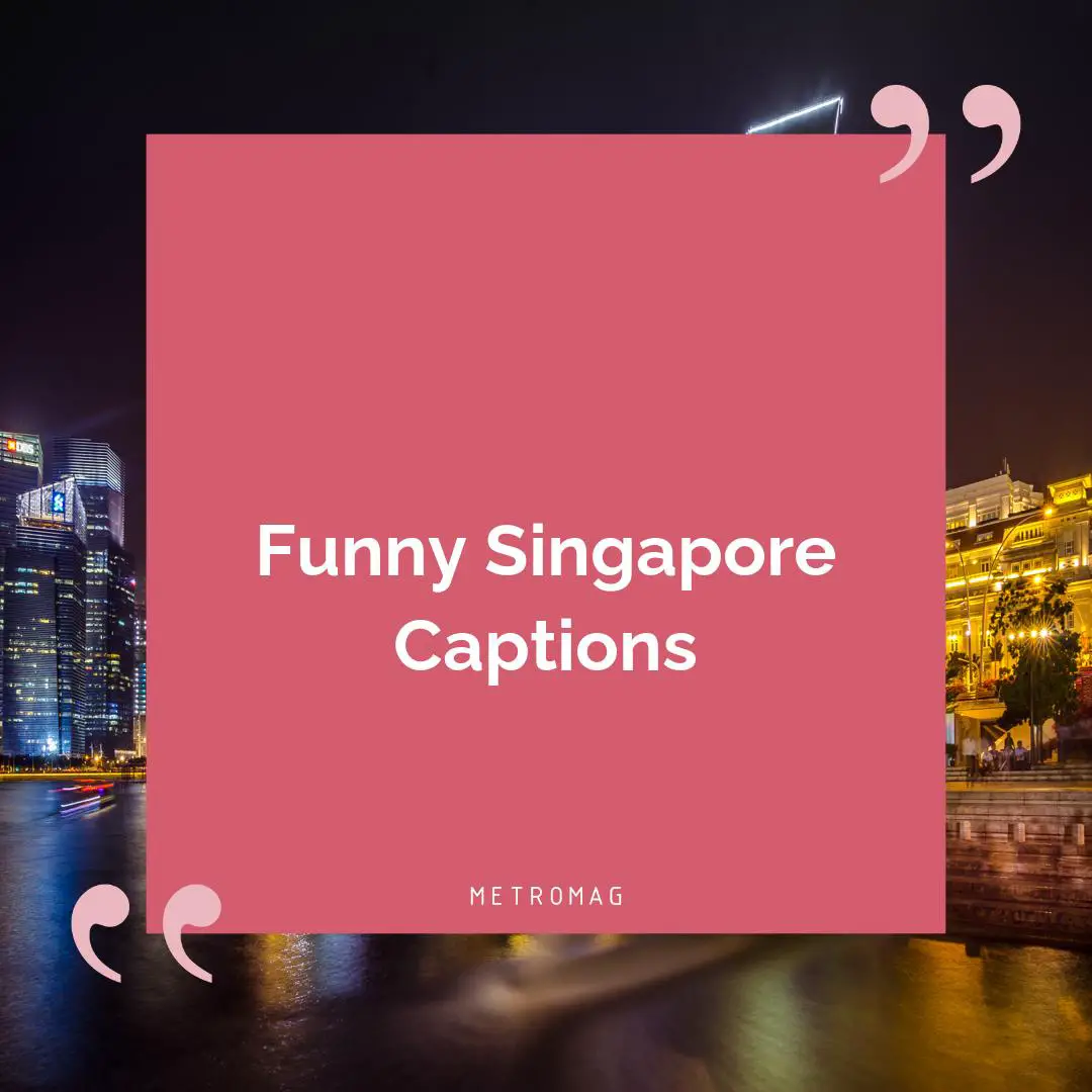 Funny Singapore Captions