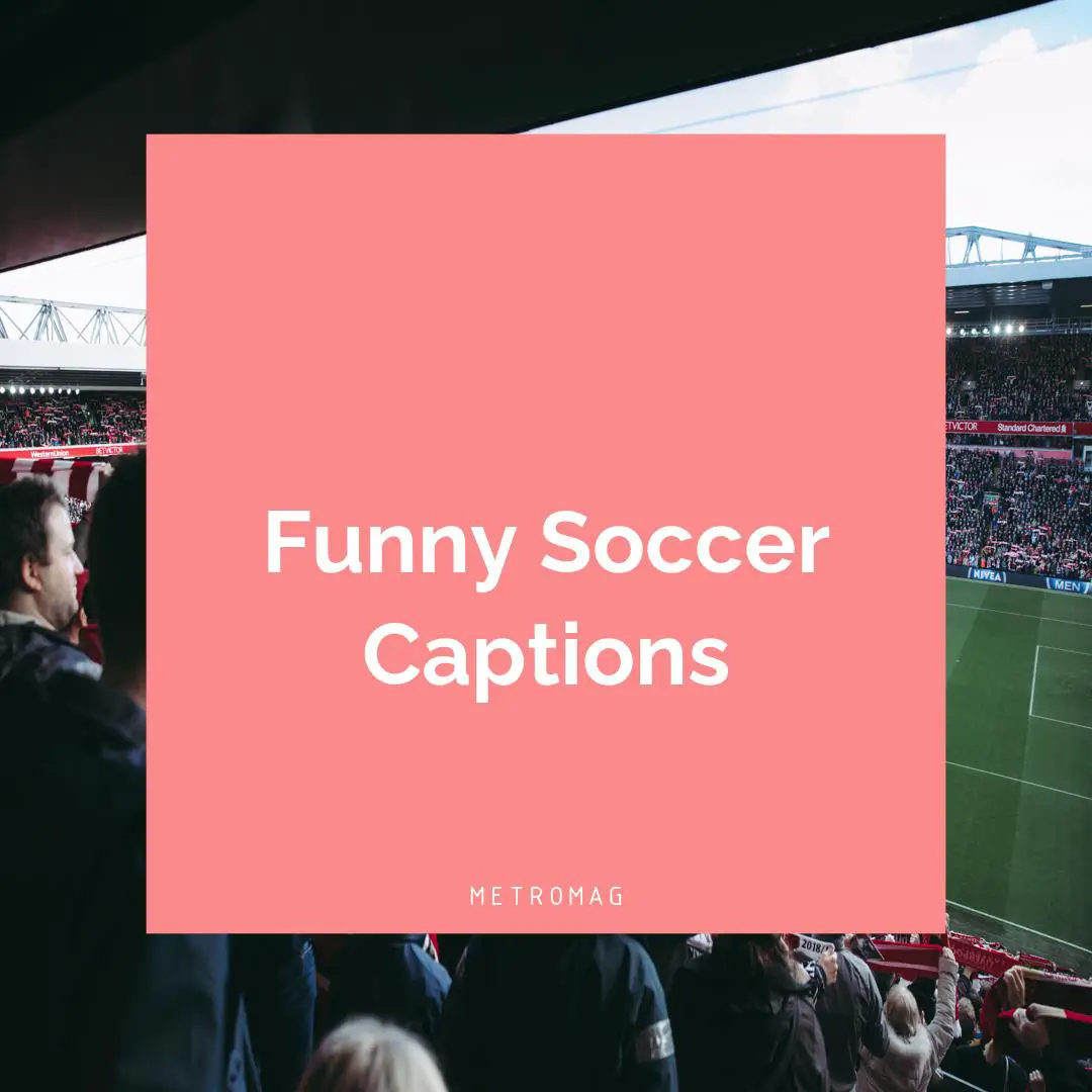 Funny Soccer Captions