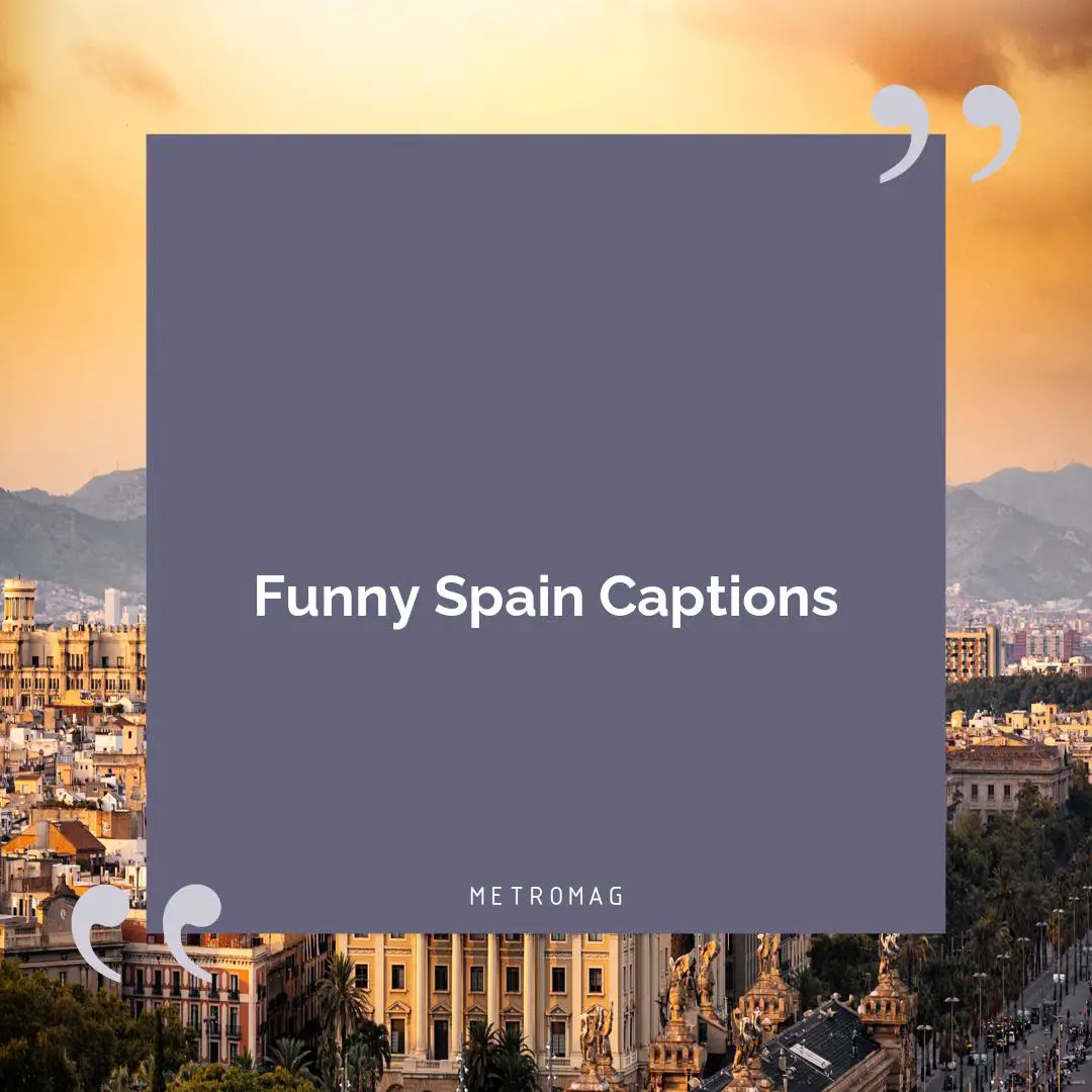 Funny Spain Captions