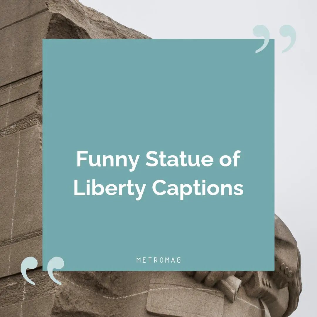 Funny Statue of Liberty Captions