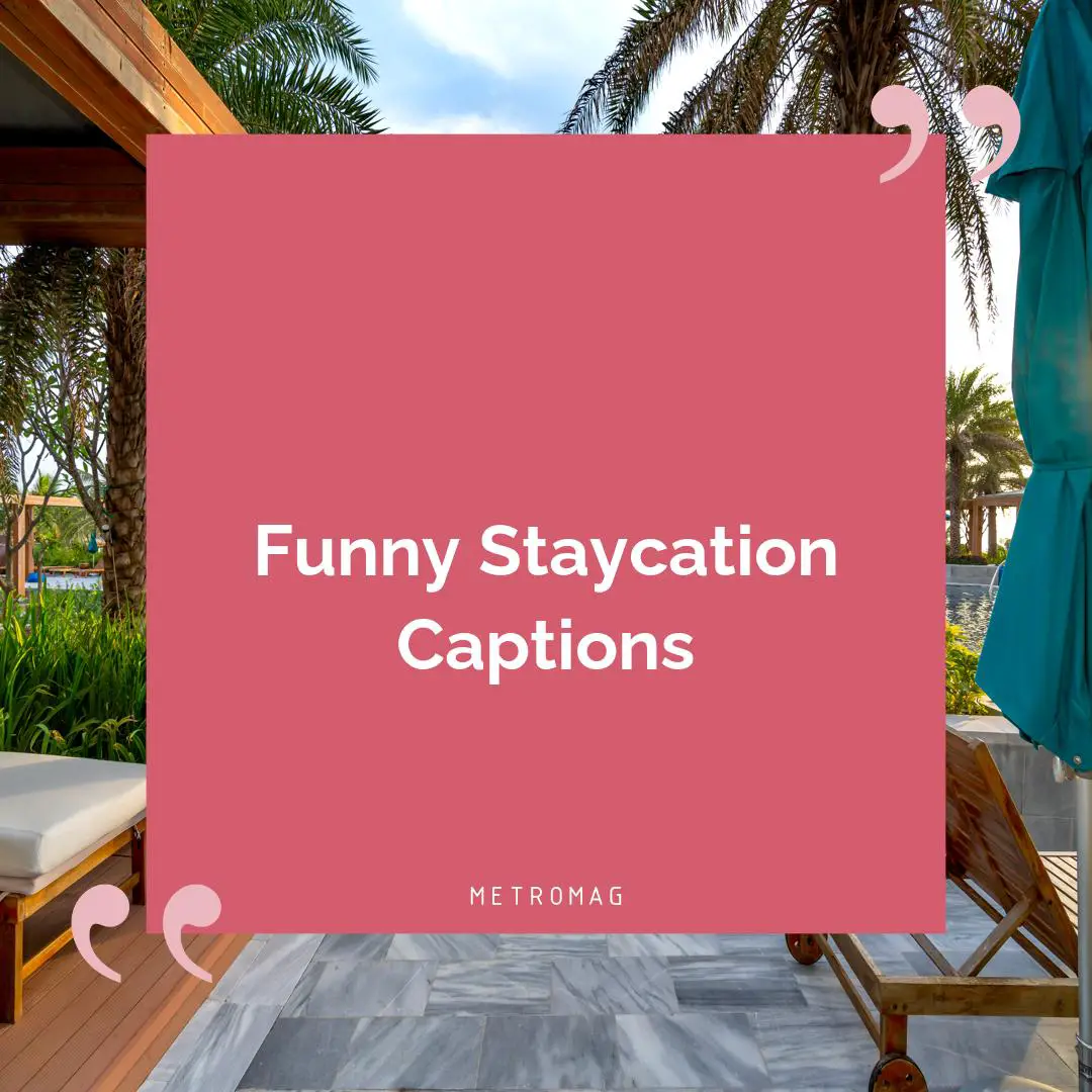 Funny Staycation Captions