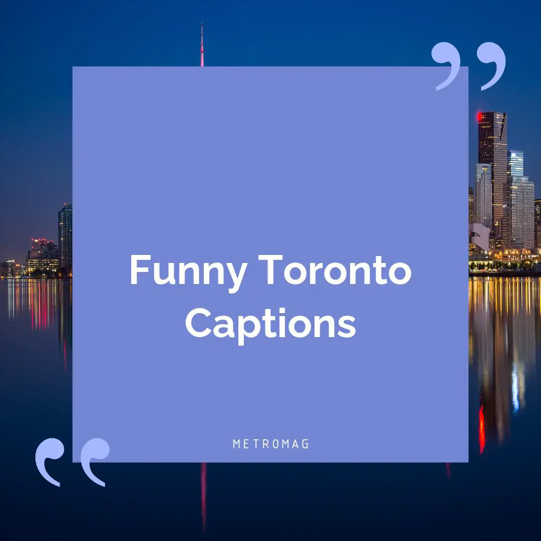 Funny Toronto Captions