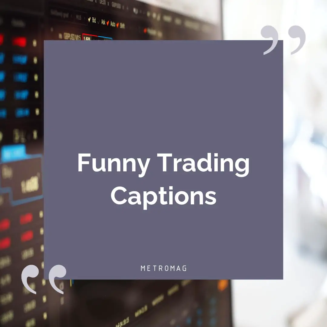 Funny Trading Captions