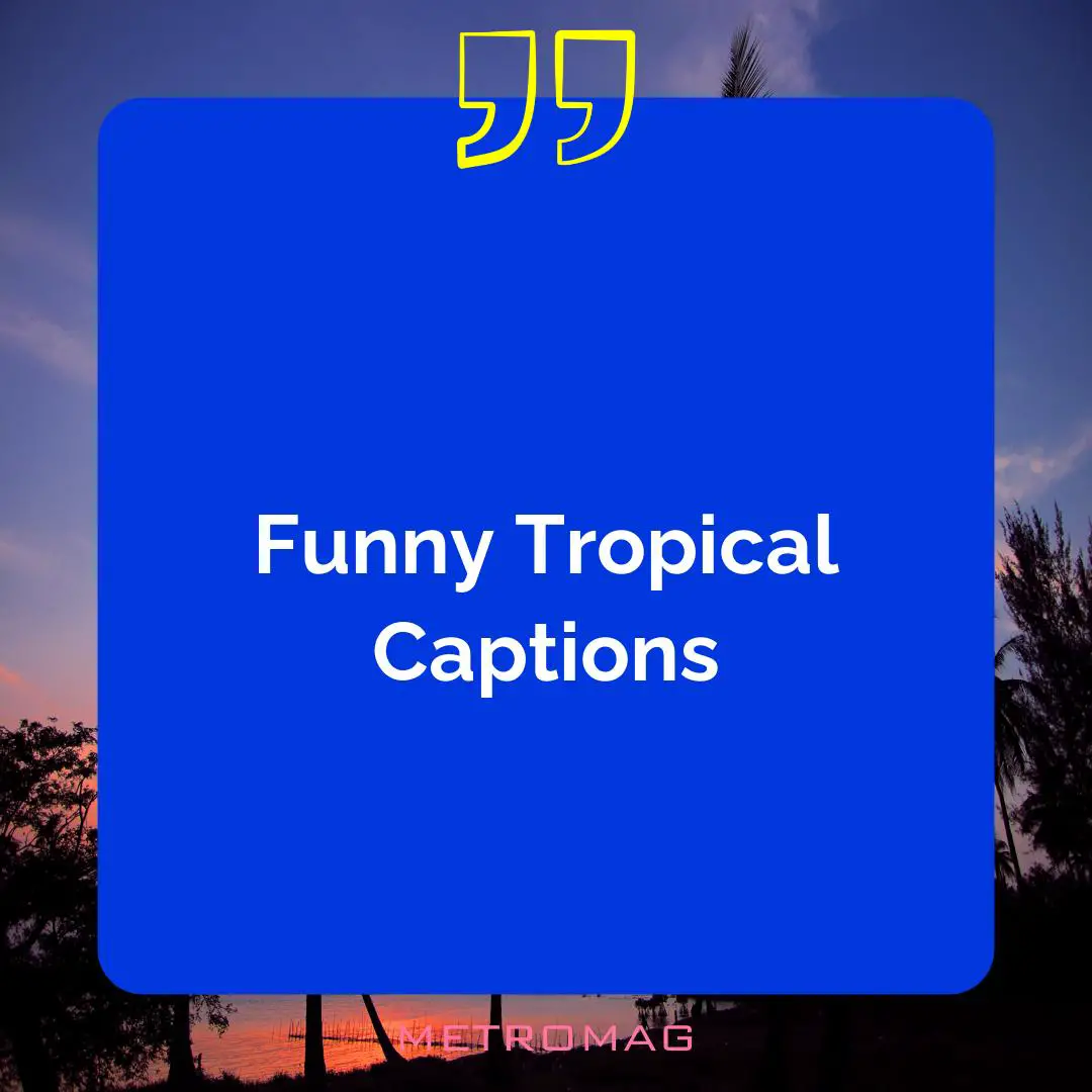 Funny Tropical Captions