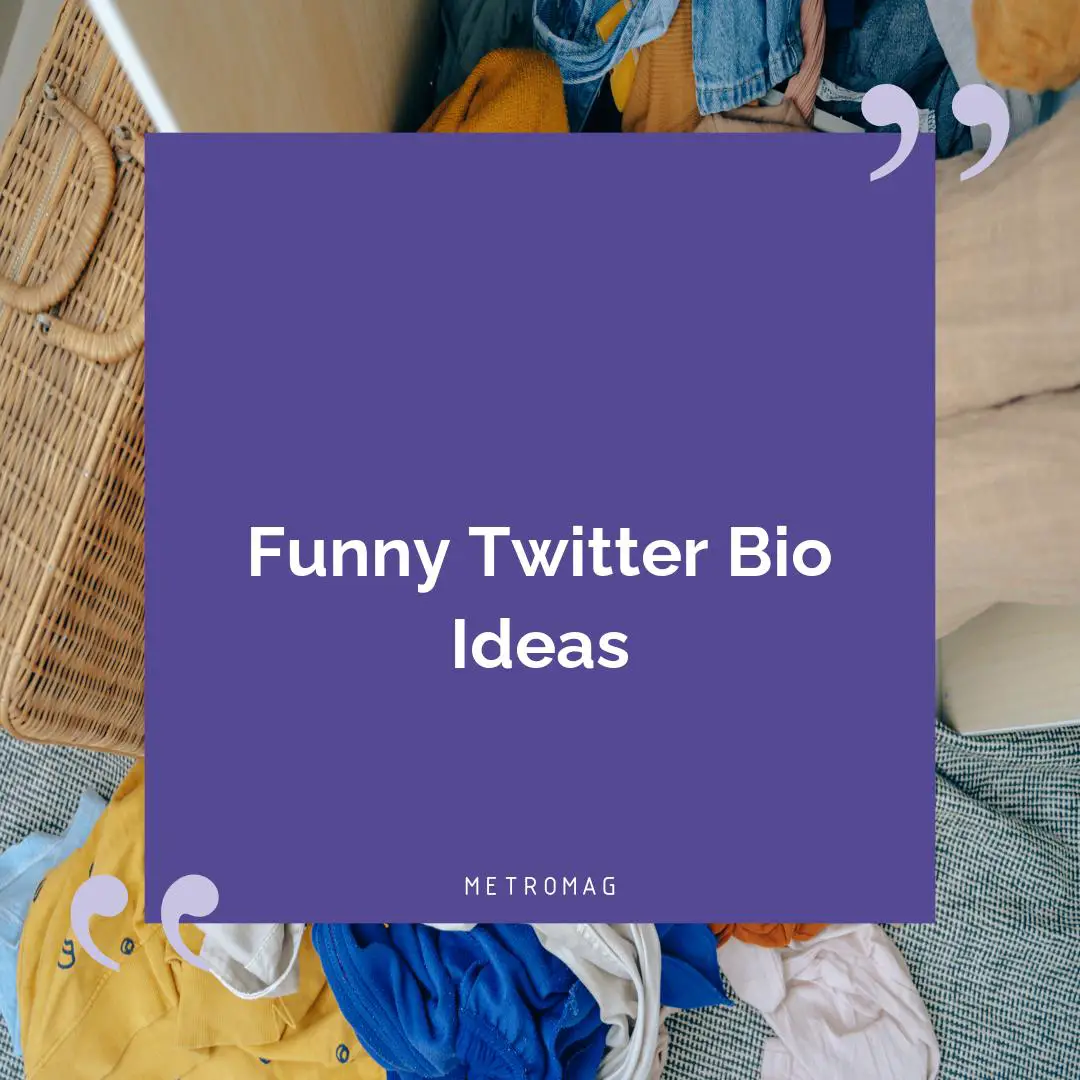 Funny Twitter Bio Ideas
