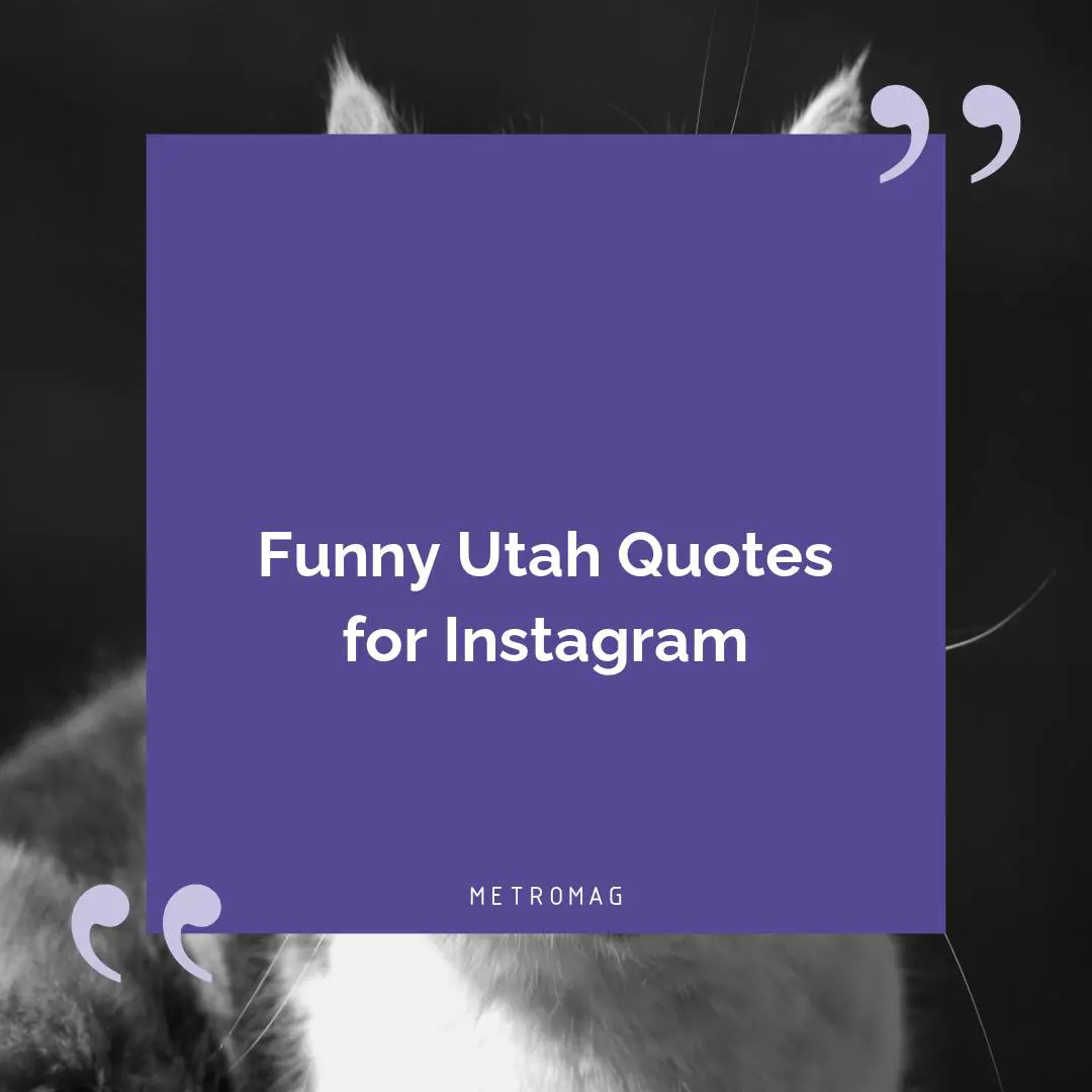 Funny Utah Quotes for Instagram