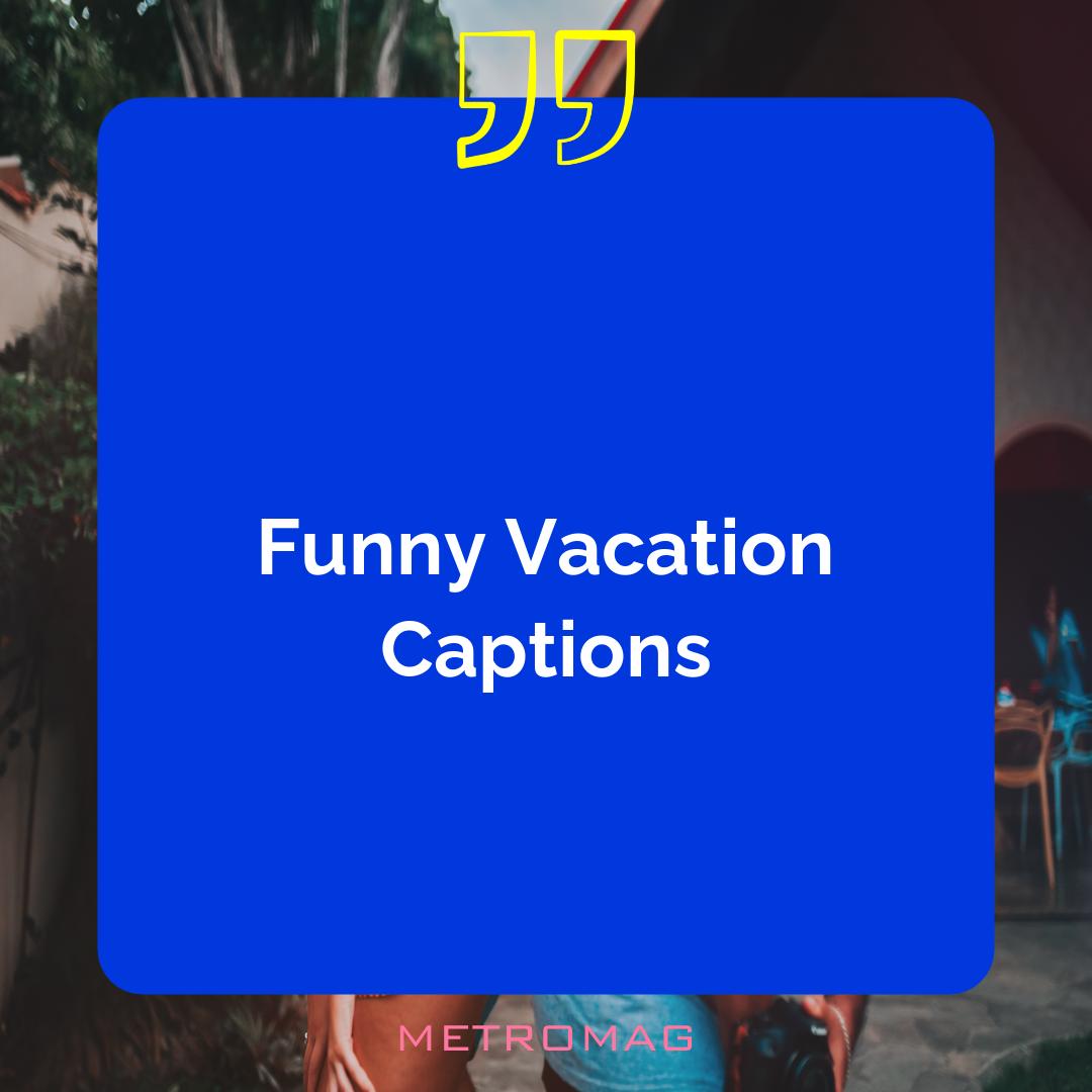 Funny Vacation Captions