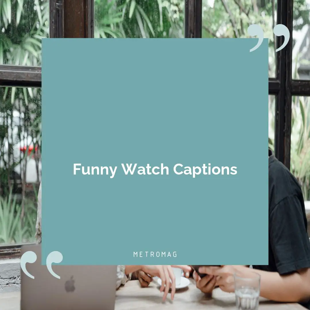 Funny Watch Captions