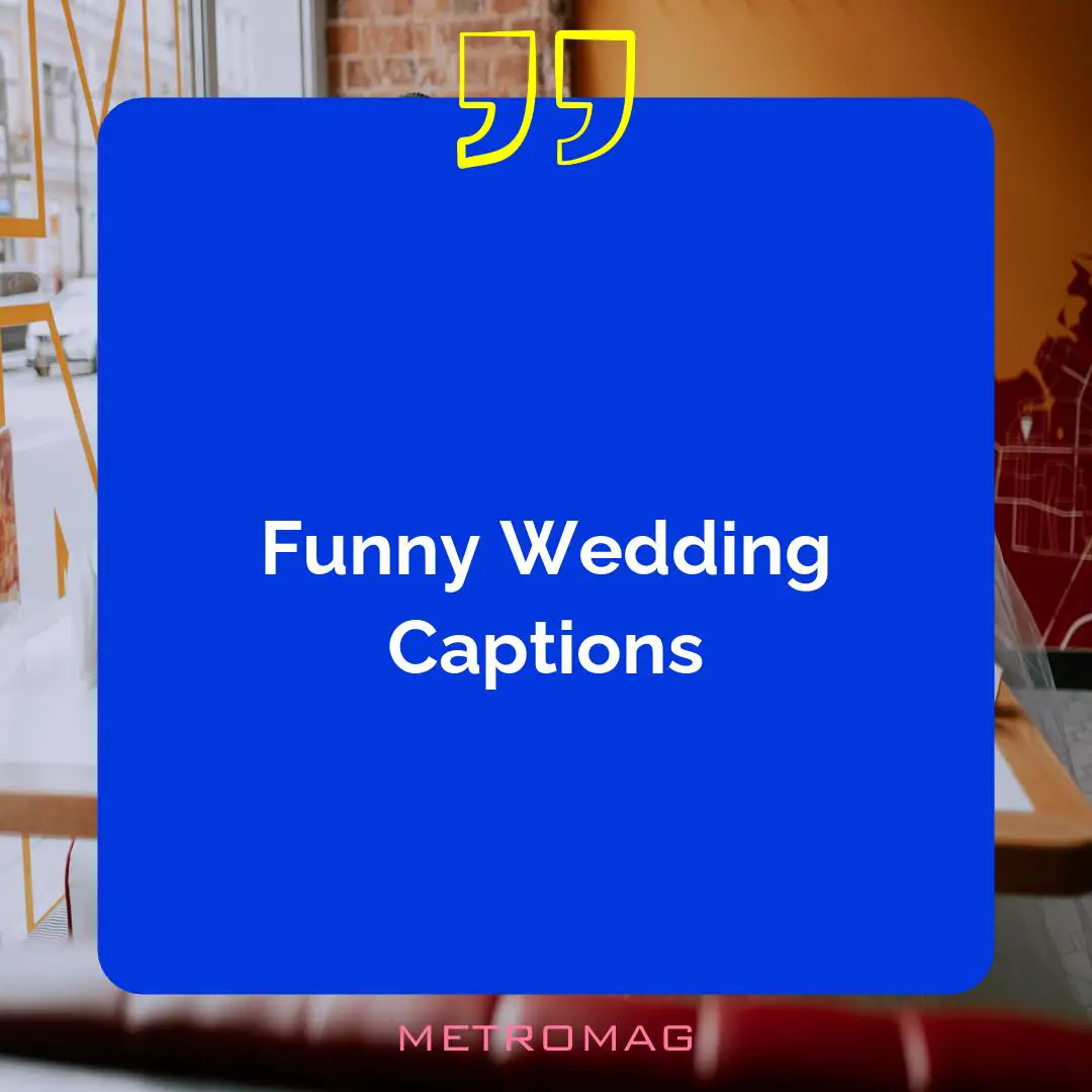 Funny Wedding Captions