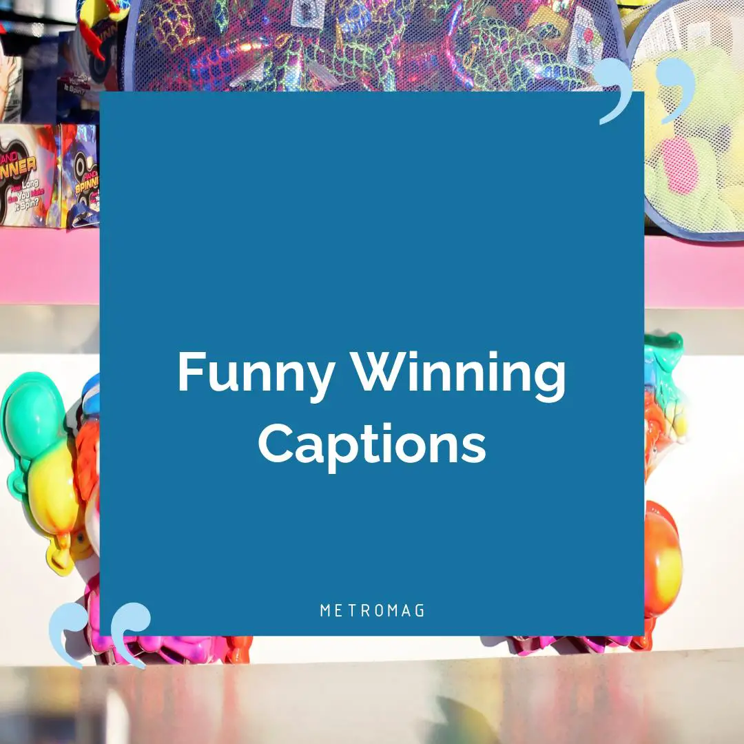 Funny Winning Captions