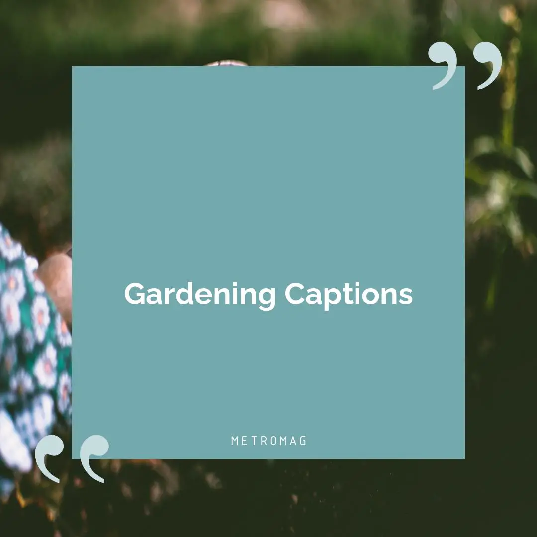 Gardening Captions