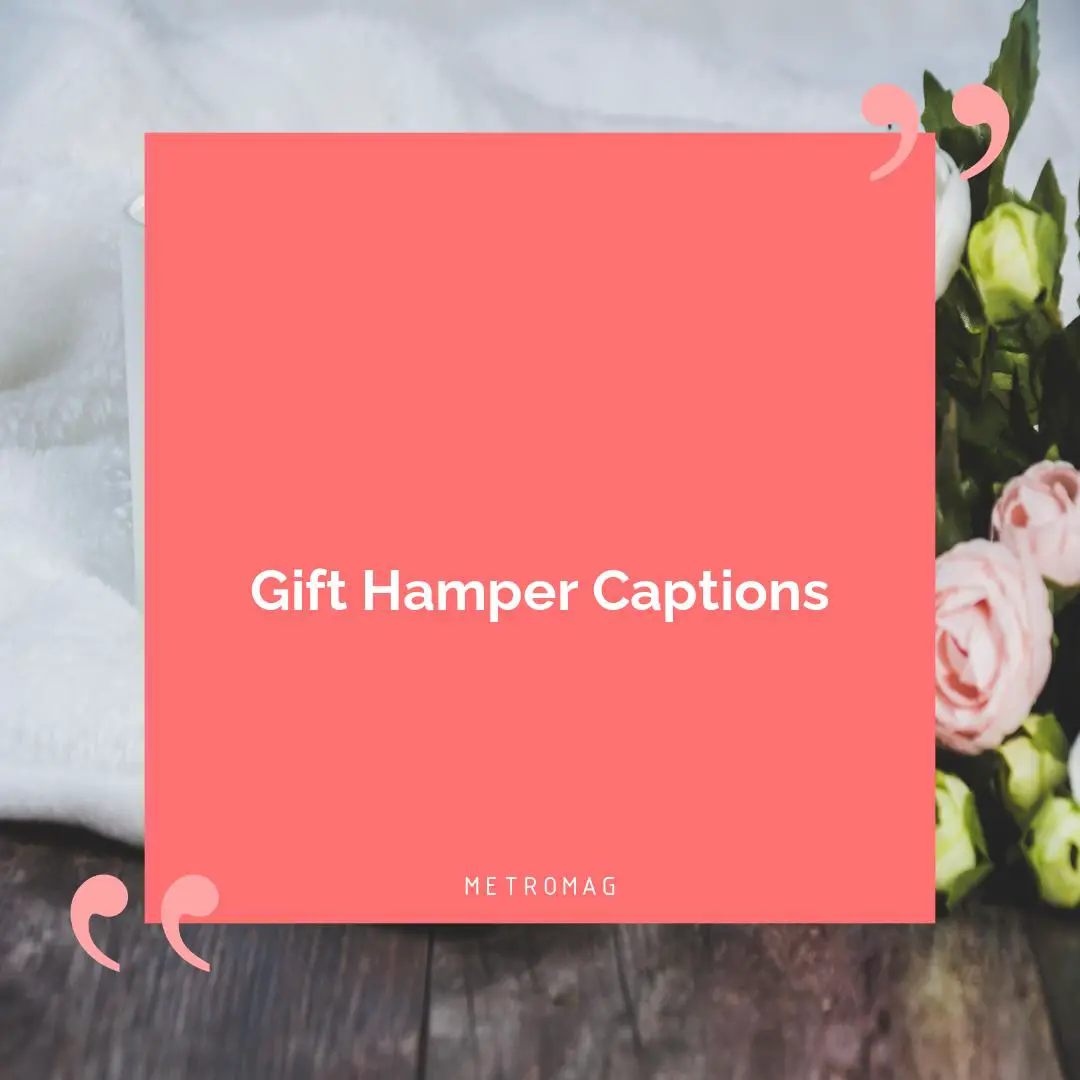 Gift Hamper Captions