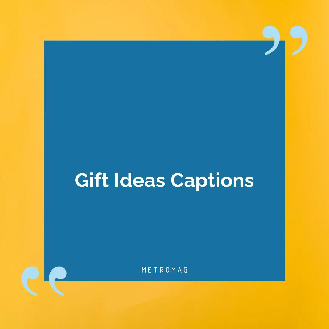 Gift Ideas Captions
