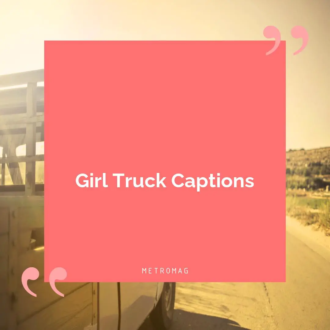 Girl Truck Captions