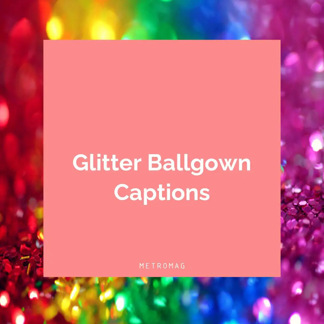 Glitter Ballgown Captions