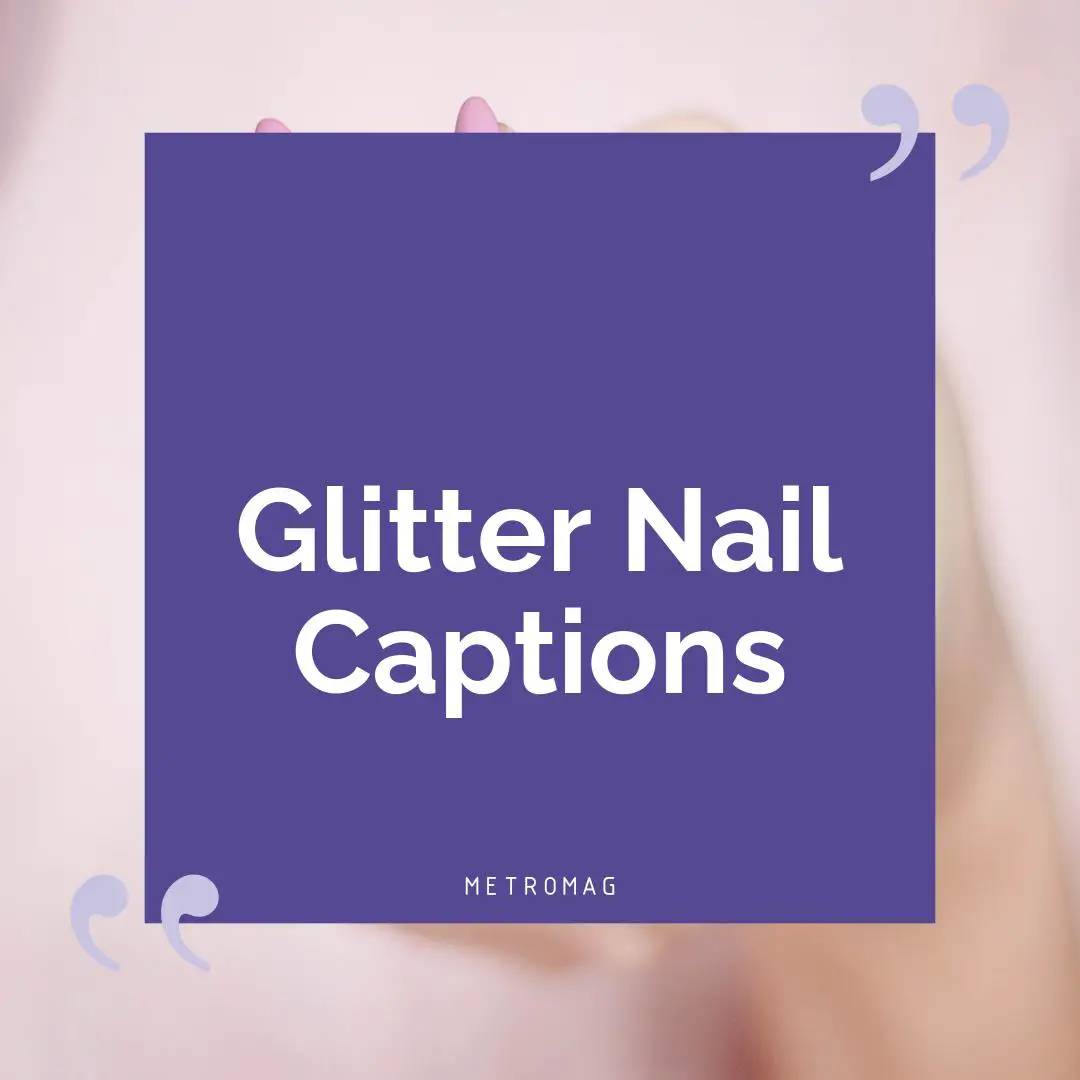 Glitter Nail Captions