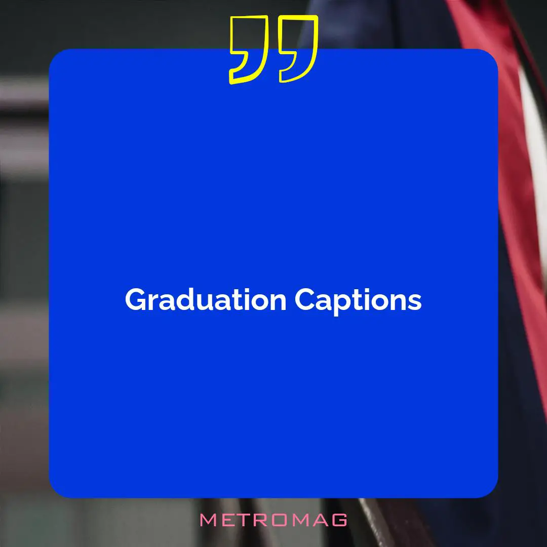 Graduation Captions
