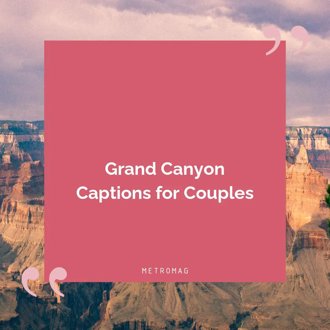 Grand Canyon Captions for Couples