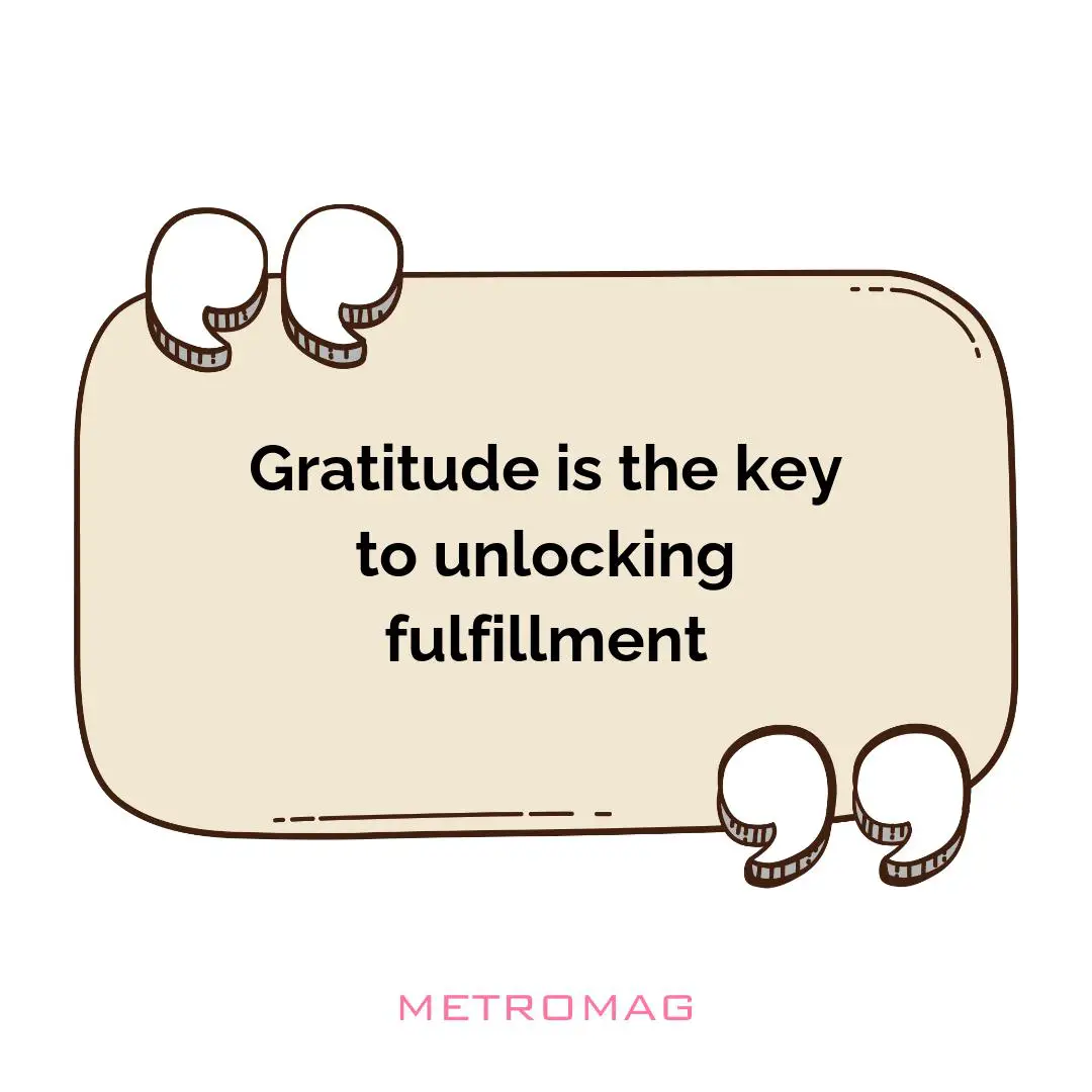 Gratitude is the key to unlocking fulfillment