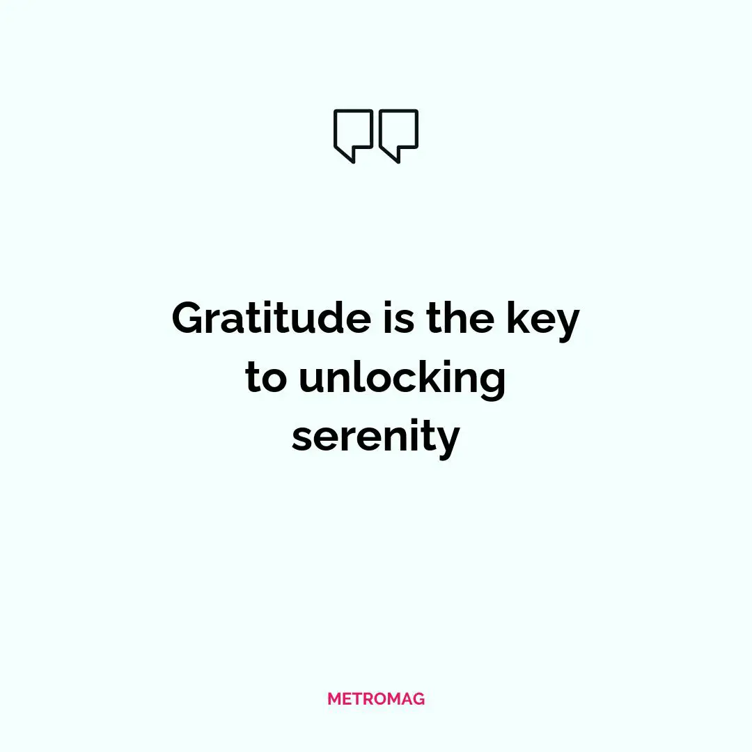 Gratitude is the key to unlocking serenity