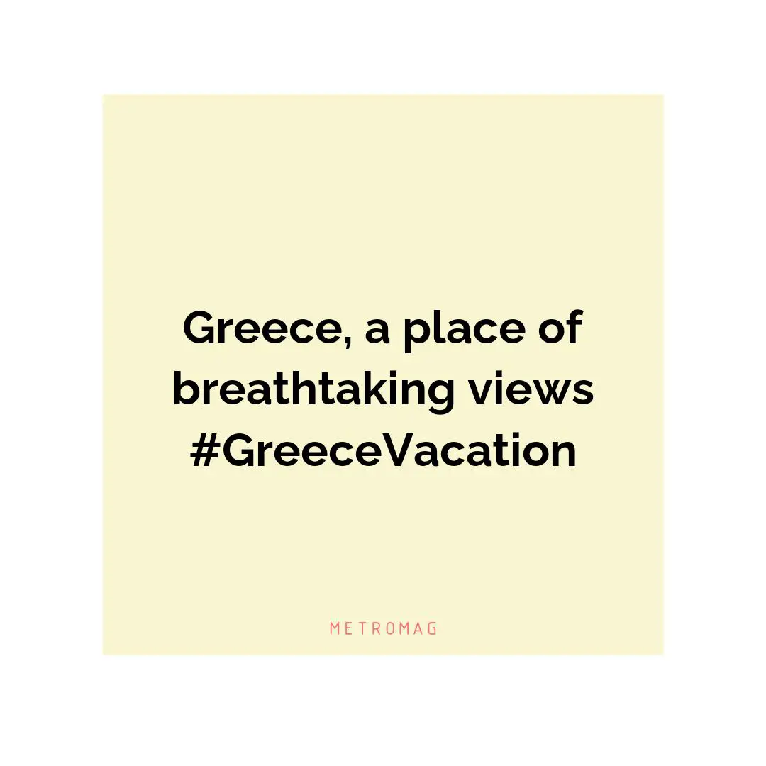 Greece, a place of breathtaking views #GreeceVacation