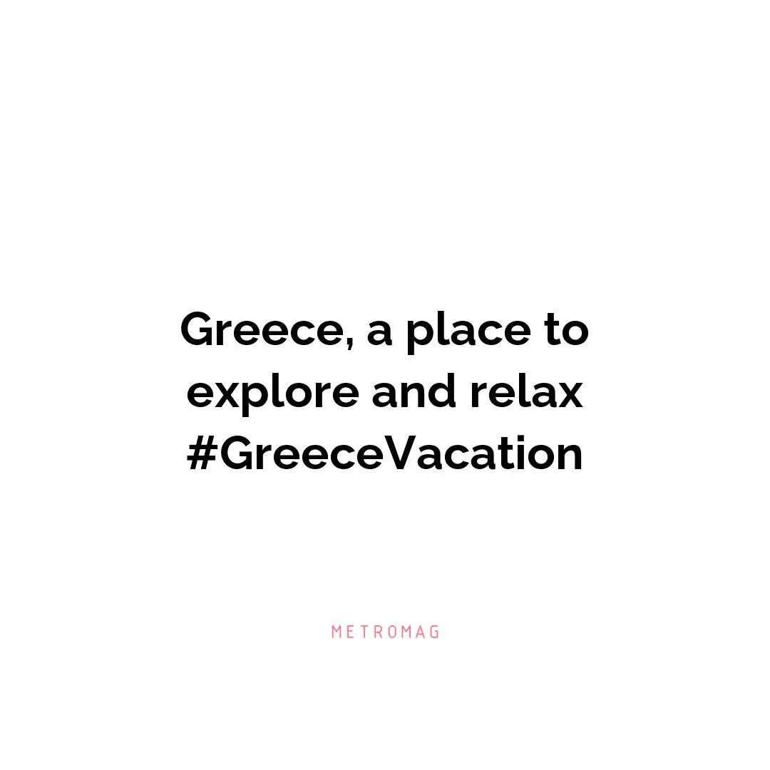 Greece, a place to explore and relax #GreeceVacation