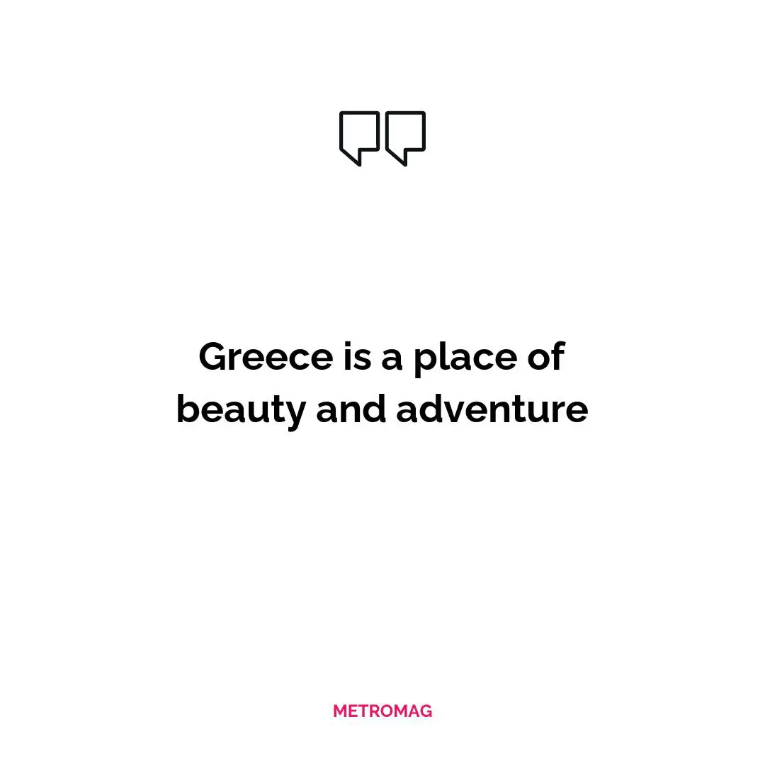 Greece is a place of beauty and adventure
