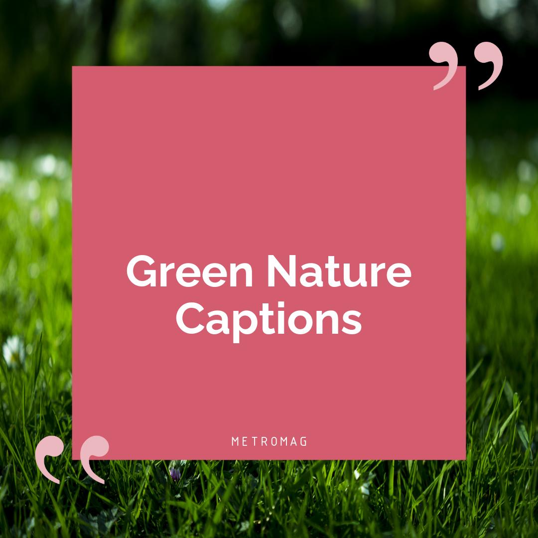 Green Nature Captions