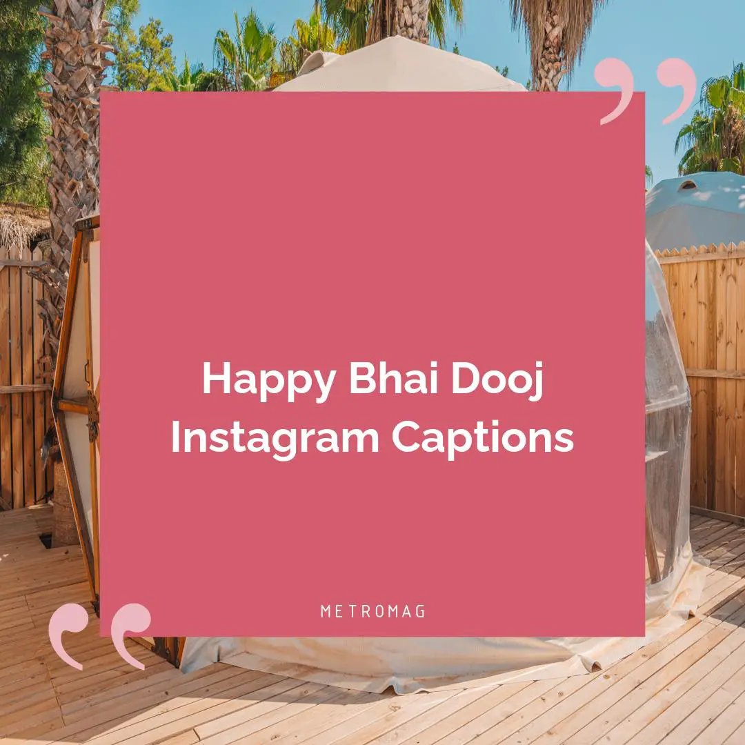 Happy Bhai Dooj Instagram Captions