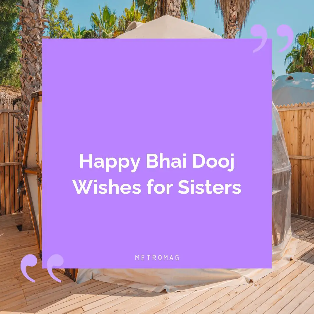 Happy Bhai Dooj Wishes for Sisters