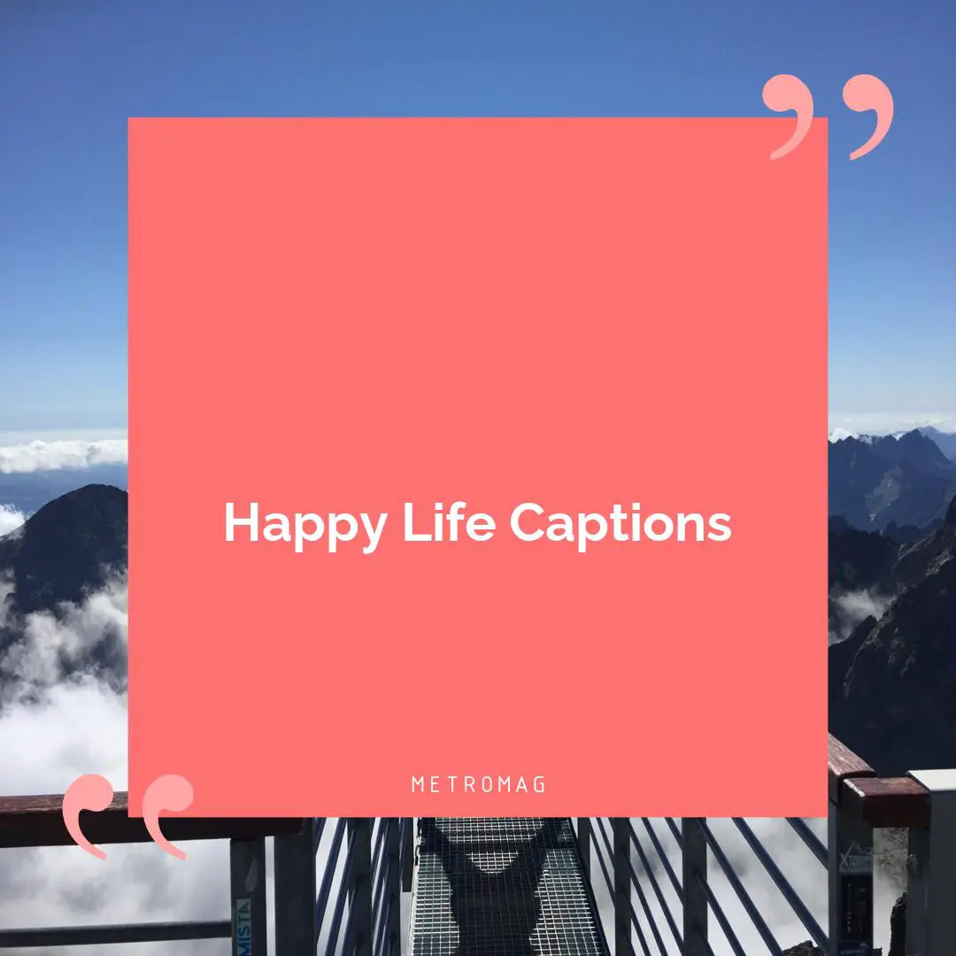 Happy Life Captions