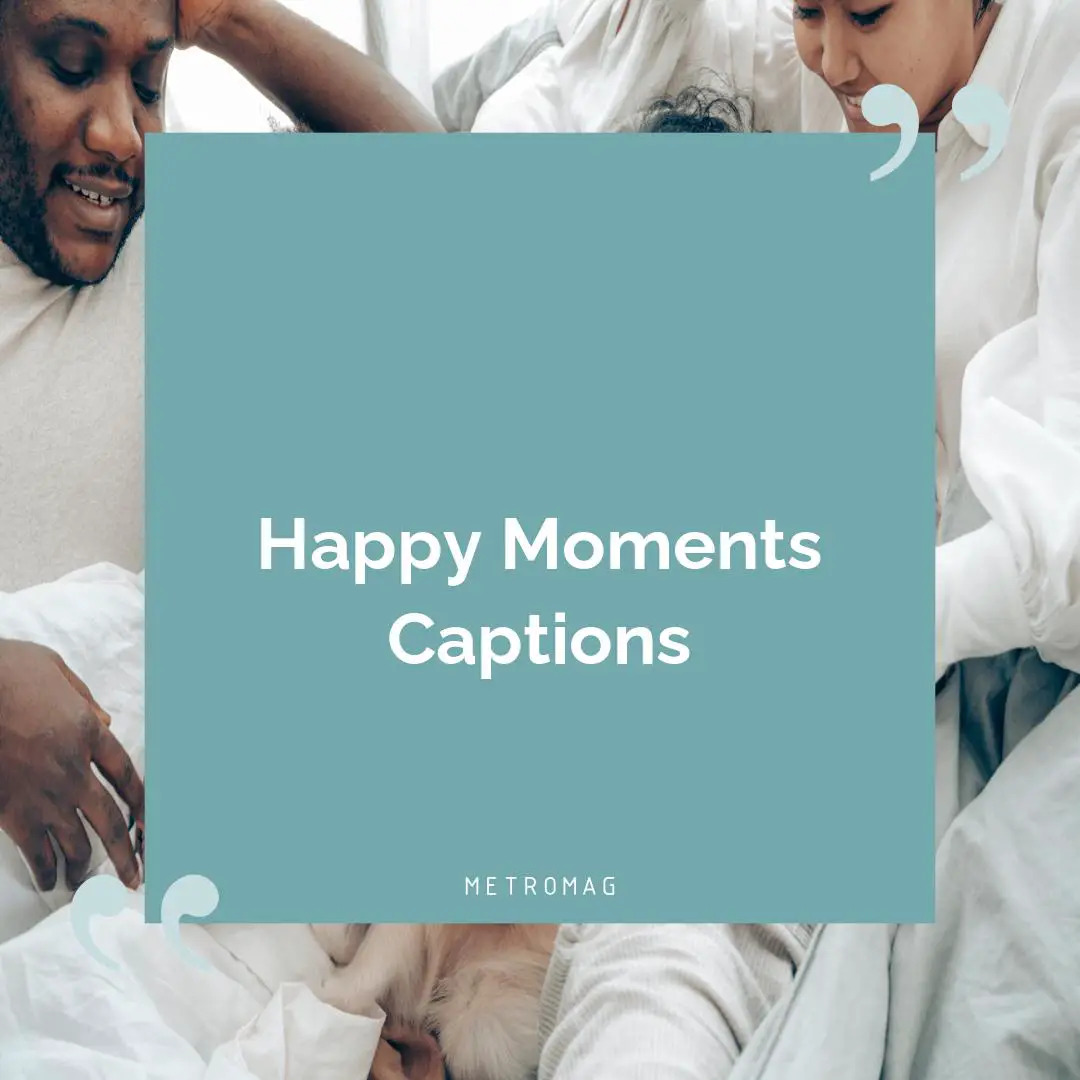Happy Moments Captions