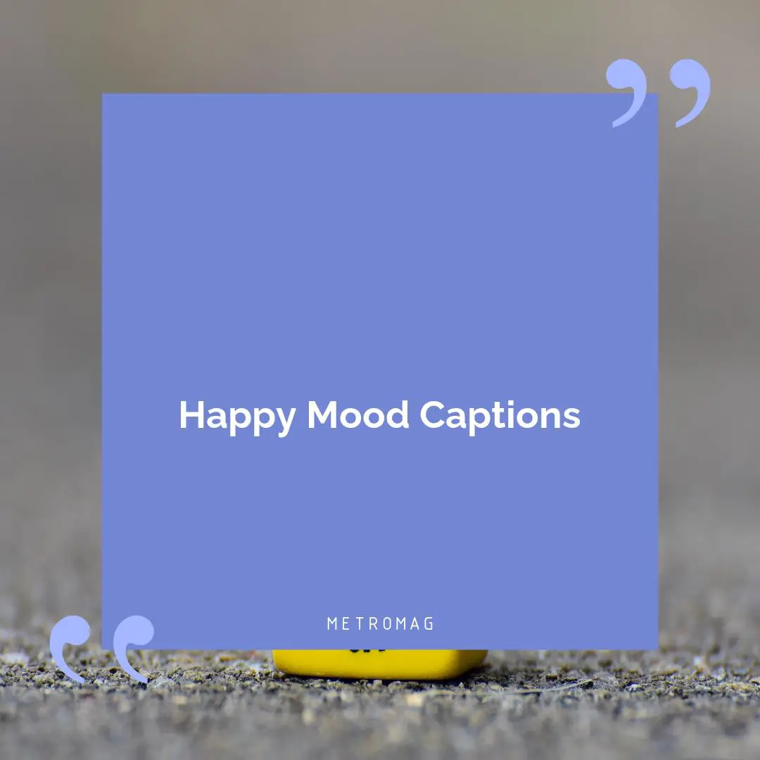 [UPDATED] 409+ Happy Captions and Quotes for Instagram - Metromag