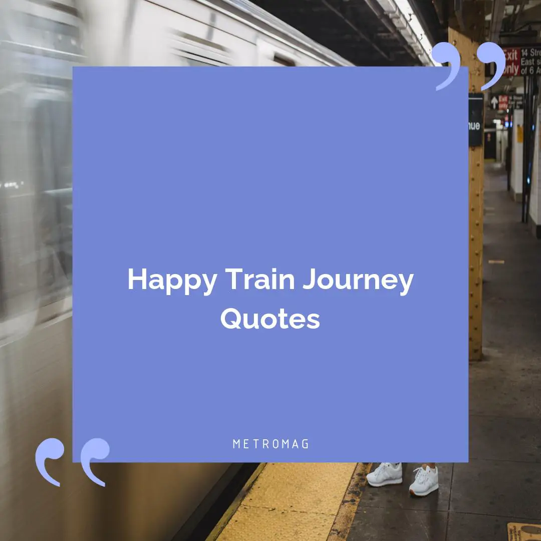 Happy Train Journey Quotes