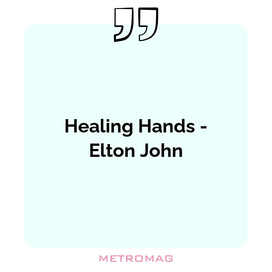 Healing Hands - Elton John