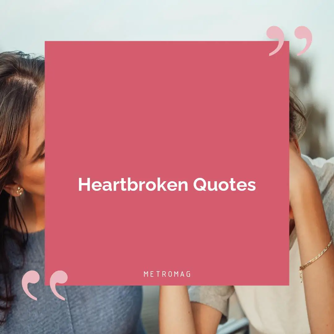 Heartbroken Quotes