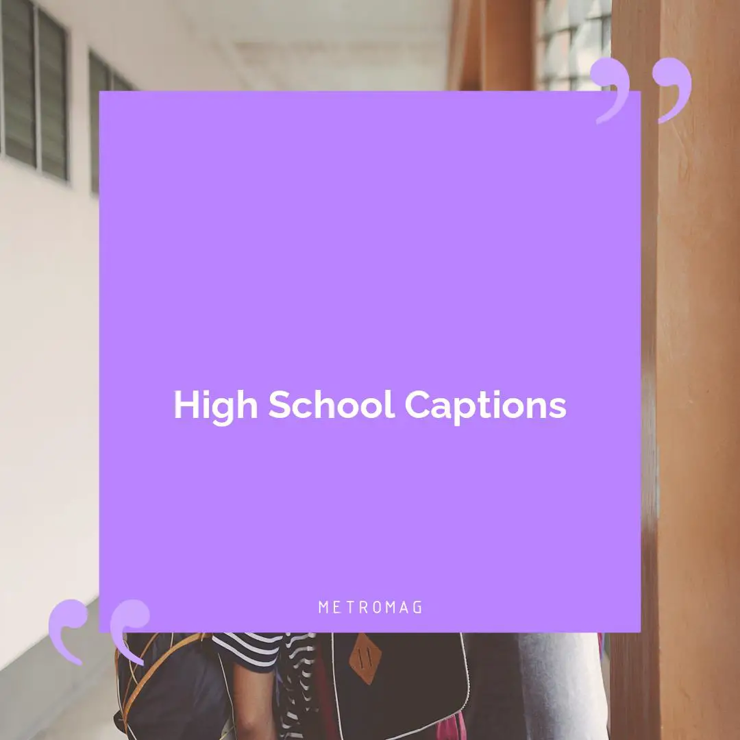 High School Captions