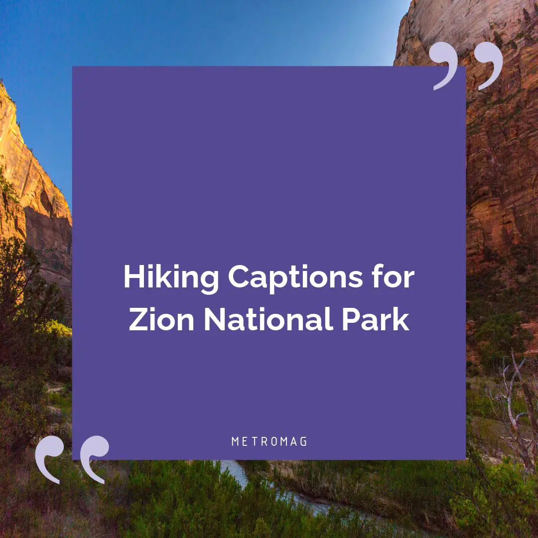 Hiking Captions for Zion National Park