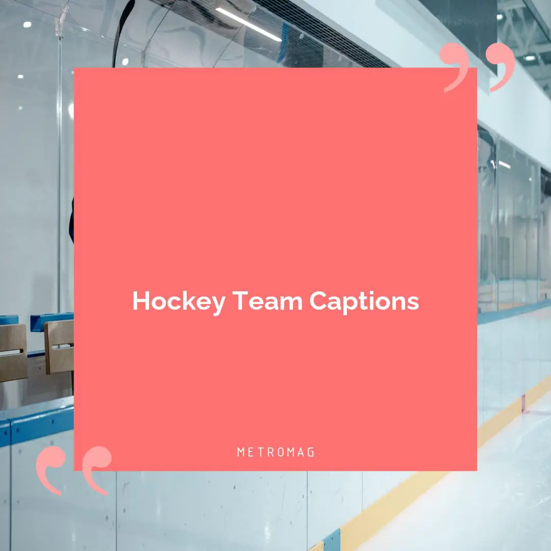 Hockey Team Captions
