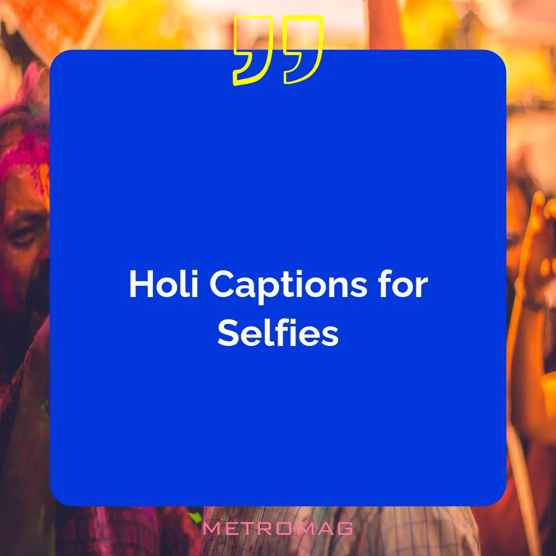Holi Captions for Selfies