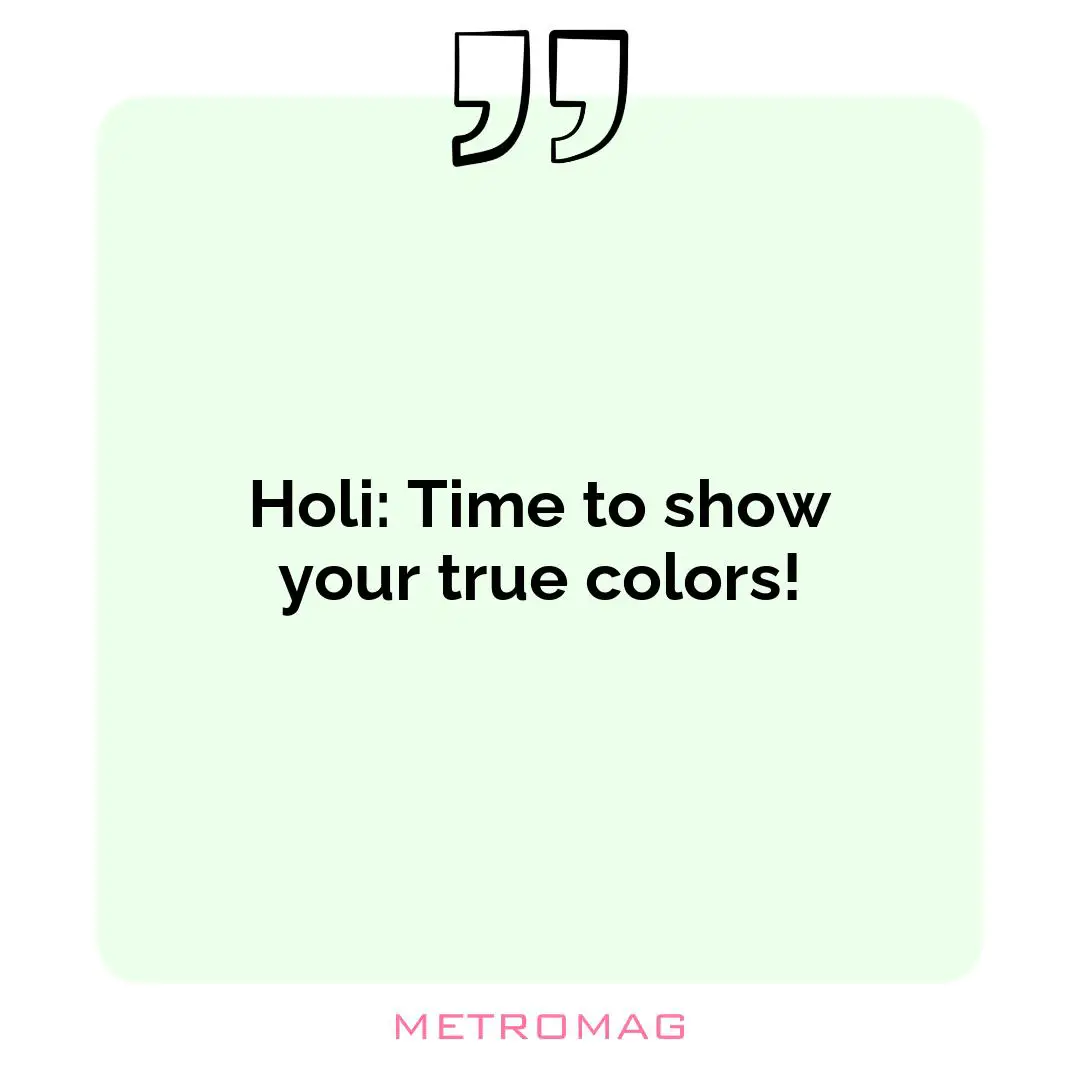 Holi: Time to show your true colors!