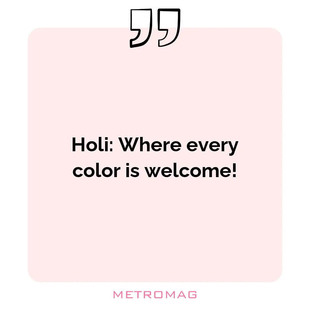 Holi: Where every color is welcome!