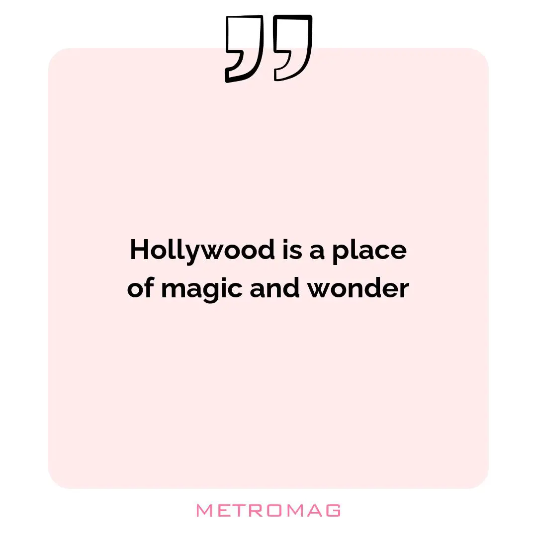 Hollywood is a place of magic and wonder